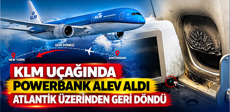 KLM Uçağında Powerbank Alev Aldı: Atlantik Üzerinden Geri Döndü