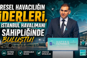 Küresel Havacılığın Liderleri, İGA İstanbul Havalimanı Ev Sahipliğinde Buluştu