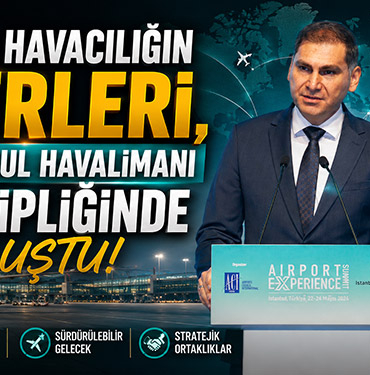 Küresel Havacılığın Liderleri, İGA İstanbul Havalimanı Ev Sahipliğinde Buluştu