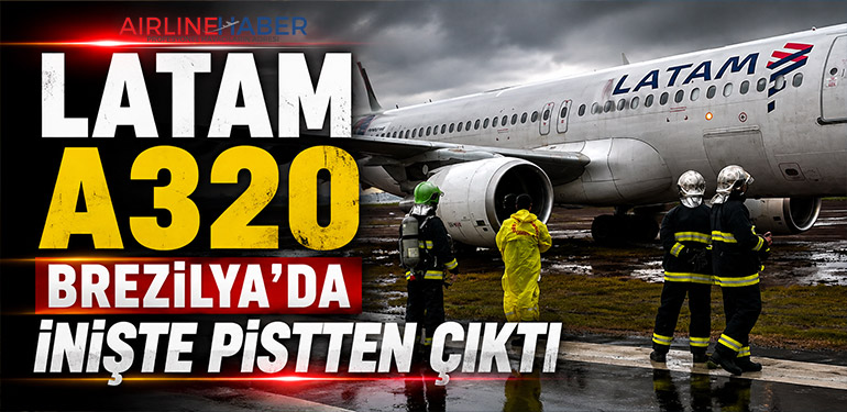 LATAM A320 Brezilya’da İnişte Pistten Çıktı