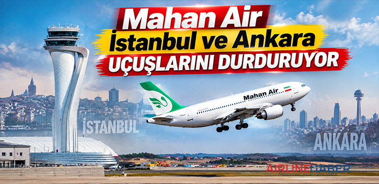 Mahan Air İstanbul ve Ankara uçuşlarını durduruyor