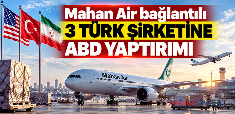Mahan Air bağlantılı 3 Türk şirketine ABD yaptırımı