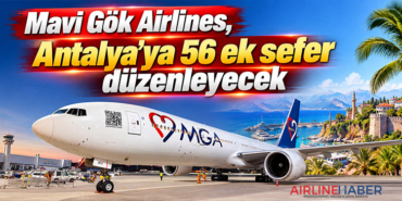 Mavi Gök Airlines, Antalya’ya 56 ek sefer düzenleyecek