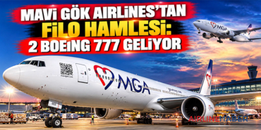 Mavi Gök Airlines’tan filo hamlesi: 2 Boeing 777 geliyor
