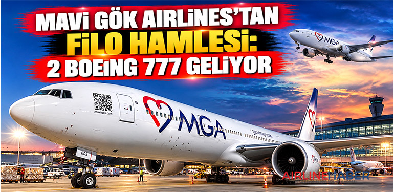Mavi Gök Airlines’tan filo hamlesi: 2 Boeing 777 geliyor
