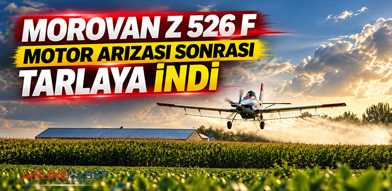 Morovan Z 526 F motor arızası sonrası tarlaya indi