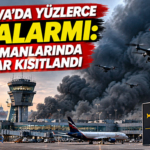 Moskova’da yüzlerce İHA alarmı: Havalimanlarında uçuşlar kısıtlandı