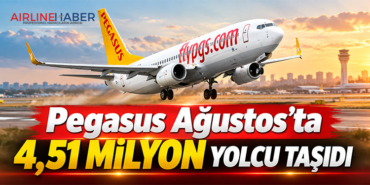 Pegasus Ağustos’ta 4,51 milyon yolcu taşıdı