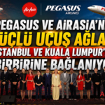 Pegasus ve AirAsia’nın güçlü uçuş ağları, İstanbul ve Kuala Lumpur’dan birbirine bağlanıyor