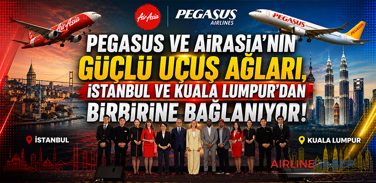 Pegasus ve AirAsia’nın güçlü uçuş ağları, İstanbul ve Kuala Lumpur’dan birbirine bağlanıyor