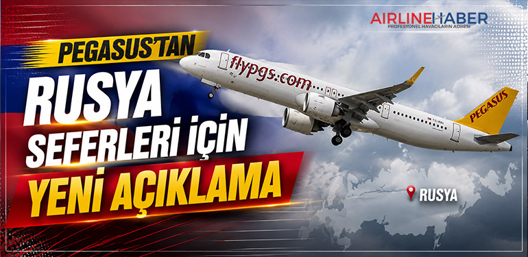 Pegasus’tan Rusya Seferleri İçin Yeni Açıklama