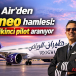 Riyadh Air’den A321neo hamlesi: Kaptan ve ikinci pilot aranıyor
