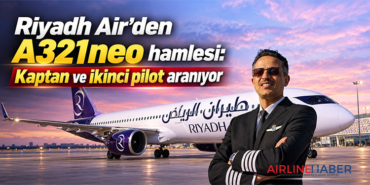 Riyadh Air’den A321neo hamlesi: Kaptan ve ikinci pilot aranıyor
