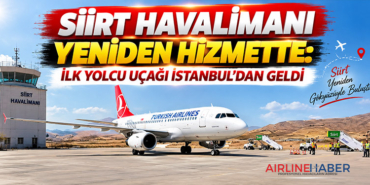 Siirt Havalimanı yeniden hizmette: İlk yolcu uçağı İstanbul’dan geldi