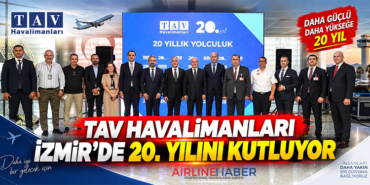 TAV Havalimanları İzmir’de 20. yılını kutluyor