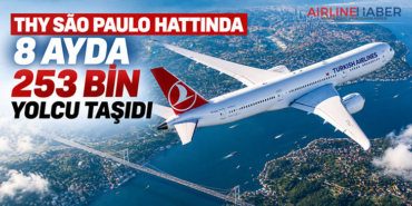 THY São Paulo hattında 8 ayda 253 bin yolcu taşıdı