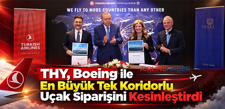 THY, Boeing ile En Büyük Tek Koridorlu Uçak Siparişini Kesinleştirdi