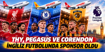 THY, Pegasus ve Corendon İngiliz futbolunda sponsor oldu