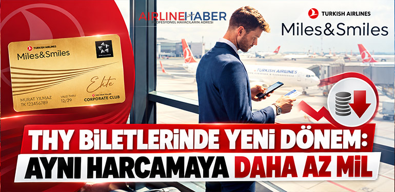 THY biletlerinde yeni dönem: Aynı harcamaya daha az Mil