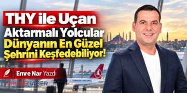 THY ile Uçan Aktarmalı Yolcular Dünyanın En Güzel Şehrini Keşfedebiliyor!