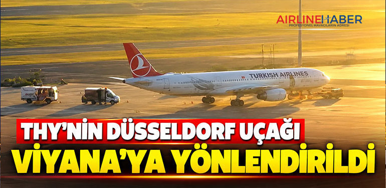 THY’nin Düsseldorf uçağı Viyana’ya yönlendirildi