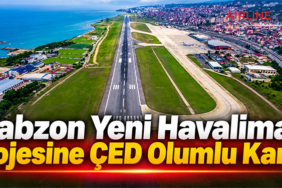 Trabzon Yeni Havalimanı Projesine ÇED Olumlu Kararı