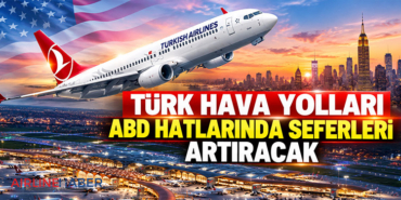 Türk Hava Yolları ABD hatlarında seferleri artıracak
