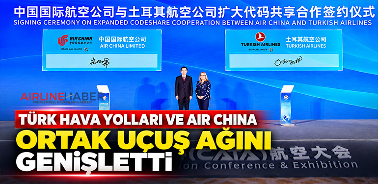 Türk Hava Yolları ve Air China ortak uçuş ağını genişletti
