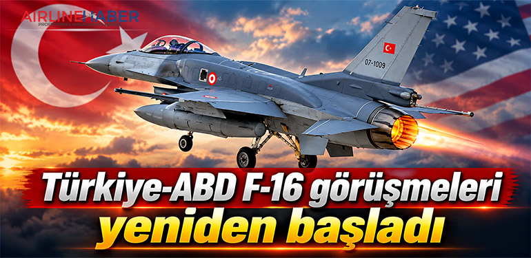 Türkiye-ABD F-16 görüşmeleri yeniden başladı
