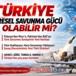 Türkiye küresel savunma gücü olabilir mi?