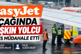 easyJet uçağında taşkın yolcu: Polis müdahale etti