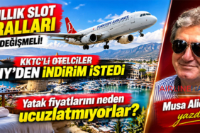 55 yıllık slot kuralları artık değişmeli! KKTC’li otelciler THY’den indirim istedi. Yatak fiyatlarını neden ucuzlatmıyorlar?