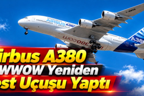 Airbus A380 F-WWOW Yeniden Test Uçuşu Yaptı