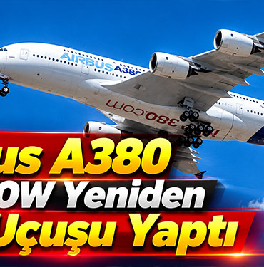 Airbus A380 F-WWOW Yeniden Test Uçuşu Yaptı