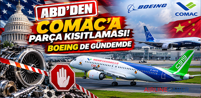 ABD'den COMAC'a Parça Kısıtlaması! Boeing de Gündemde