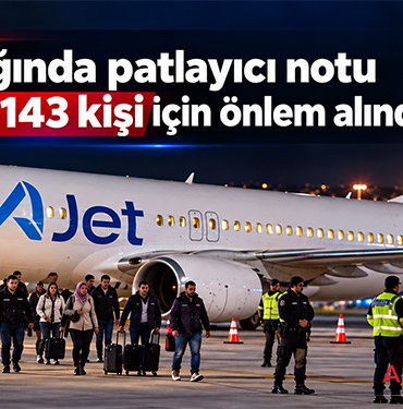 AJet uçağında patlayıcı notu bulundu, 143 kişi için önlem alındı