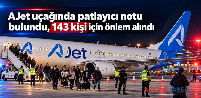 AJet uçağında patlayıcı notu bulundu, 143 kişi için önlem alındı