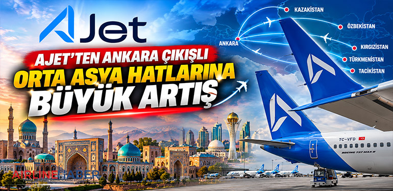AJet’ten Ankara çıkışlı Orta Asya hatlarına büyük artış