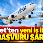 AJet'ten yeni iş ilanı! İşte başvuru şartları