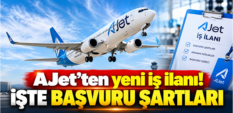 AJet'ten yeni iş ilanı! İşte başvuru şartları