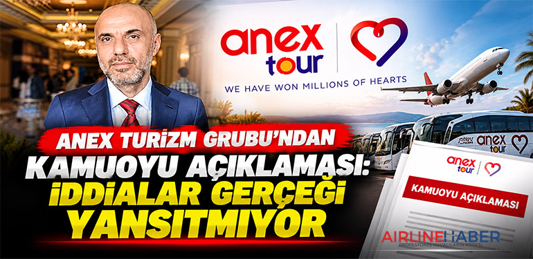ANEX Turizm Grubu’ndan kamuoyu açıklaması: İddialar gerçeği yansıtmıyor
