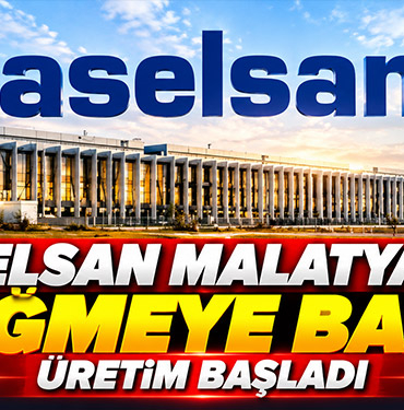 ASELSAN Malatya'da Düğmeye Bastı! Üretim Başladı