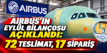 Airbus’ın eylül bilançosu açıklandı: 72 teslimat, 17 sipariş