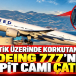 Atlantik Üzerinde Korkutan Olay! Boeing 777'nin Kokpit Camı Çatladı