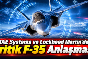 BAE Systems ve Lockheed Martin'den Kritik F-35 Anlaşması!