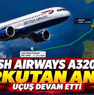 British Airways A320neo'da Korkutan Anlar! Uçuş Devam Etti