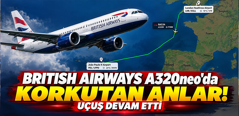 British Airways A320neo'da Korkutan Anlar! Uçuş Devam Etti