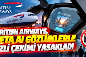 British Airways, Meta AI gözlüklerle gizli çekimi yasakladı
