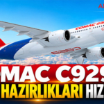 COMAC C929'da üretim hazırlıkları hız kazandı