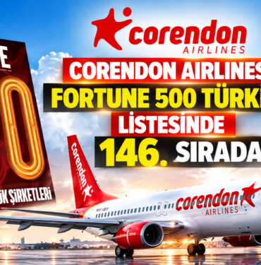 Corendon Airlines, Fortune 500 Türkiye listesinde 146. sırada yer aldı